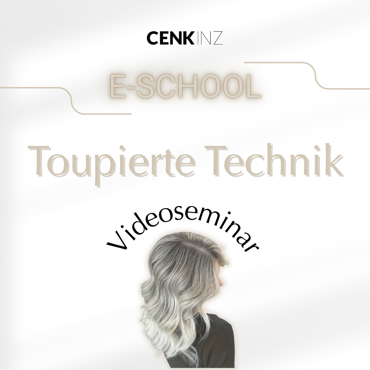 CENKINZ E-School: Toupierte Technik [Digital]